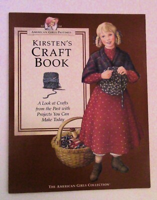 The American Girls Collection: Pastimes: Kirsten's Craft Book : A Look at Crafts