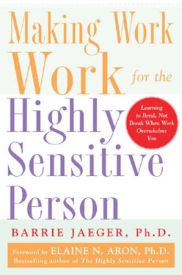 Making Work Work for the Highly Sensitive Person (NTC Self-Help) - GOOD