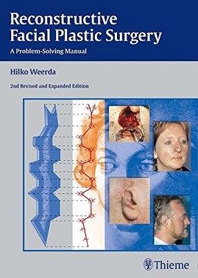 RECONSTRUCTIVE FACIAL PLASTIC SURGERY: A PROBLEM-SOLVING By Hilko Weerda *VG+*