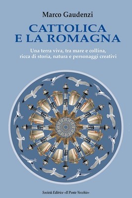 Katholisch und Romagna. Ein lebendiges Land, zwischen Meer und Hügel, reich an Geschichten...