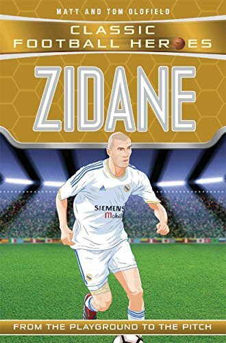 Zidane (Classic Football Heroes) - Collect Them All! By Tom Oldfield