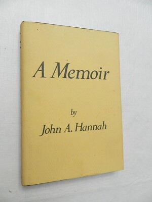 1980, A Memoir by John A. Hannah, HBw/dj 1s, MICHIGAN STATE U PRESIDENT, SIGNED!