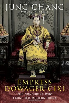 Empress Dowager Cixi: The Concubine Who Launched Moder by Chang, Jung 0307271609