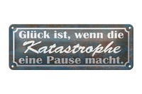 Blechschild Spruch 27X10 Cm GlüCk Katastrophe Pause Macht Deko Schild Tin Sign