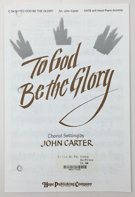 To God Be The Glory SATB Chorus 4 Hand Piano Sheet Music By John Carter Hope Pub