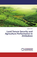 Lighton Dube | Land Tenure Security And Agriculture Performance In Zimbabwe