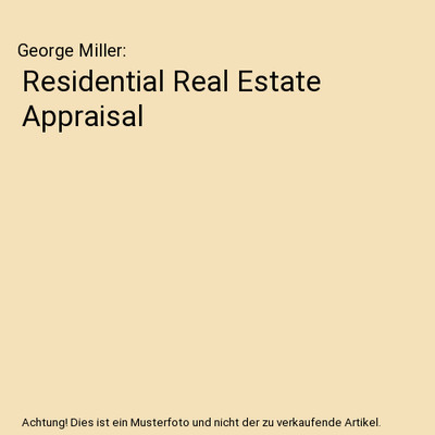 Residential Real Estate Appraisal, George Miller