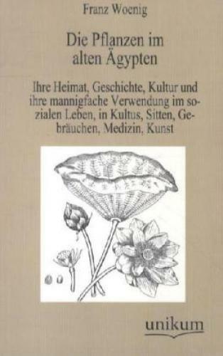 Thumbnail - Die Pflanzen Alten Ägypten Ihre Heimat, Geschichte, Kultur Und Ihre