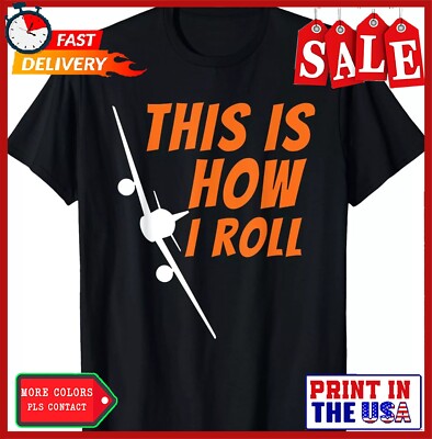 This Is How I Roll - Funny Pilot _ Aviation Airplane Gift Gift Unisex T-Shirt