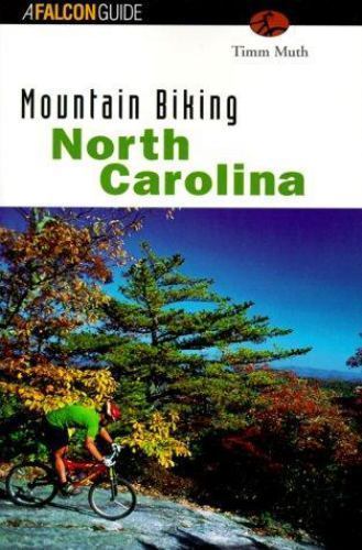 Mountain Biking North Carolina; State Mount- 9781560448099, paperback, Timm Muth