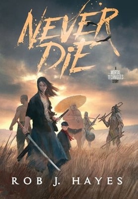 Never Die by Rob J Hayes: New