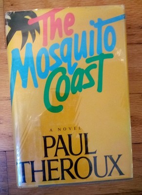 The Mosquito Coast By Paul Theroux , Hardcover 1982, VG