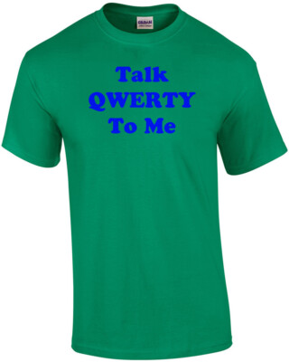 Talk QWERTY To Me Shirt