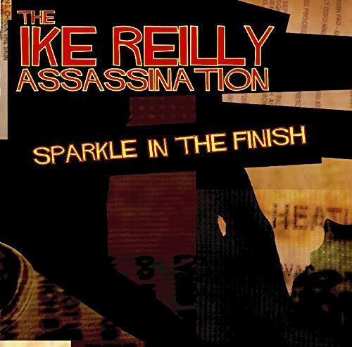 The Ike Reilly Assassination - Sparkle in the Finish (CD) - Picture 1 of 1