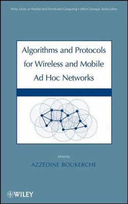 Algorithms and Protocols for Wireless, Mobile Ad Hoc Networks, Hardcover by B...