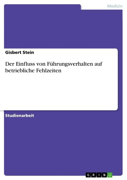 Gisbert Stein | Der Einfluss Von FüHrungsverhalten Auf Betriebliche Fehlzeiten-image