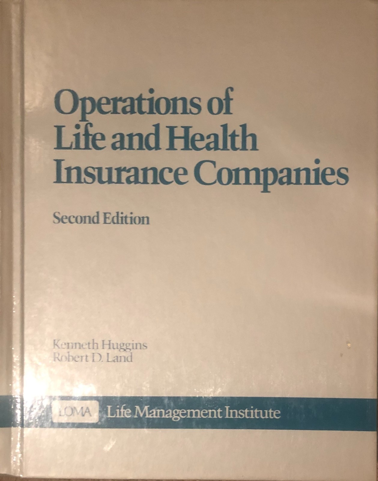 Operation Of Life And Health Insurance Companies, Huggins &Amp; Land (Hardcover)