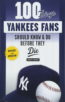 100 Things Yankees Fans Should Know & Do Before They Die Brand New Free Ship