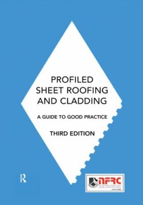Profiled Sheet Roofing and Cladding : A Guide to Good Practice, Hardcover by ...