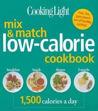 Cooking Light Mix & Match Low-Calorie Cookbook: 1,500 Calories a Day - VERY GOOD