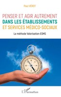 Paul Verot | Penser Et Agir Autrement Dans Les éTablissements Et Services...