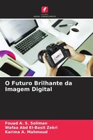 O Futuro Brilhante Da Imagem Digital Fouad A. S. Soliman (U. A.) Taschenbuch