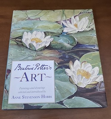 Beatrix Potter's Art : A Selection of Paintings and Drawings by Anne S. Hobbs