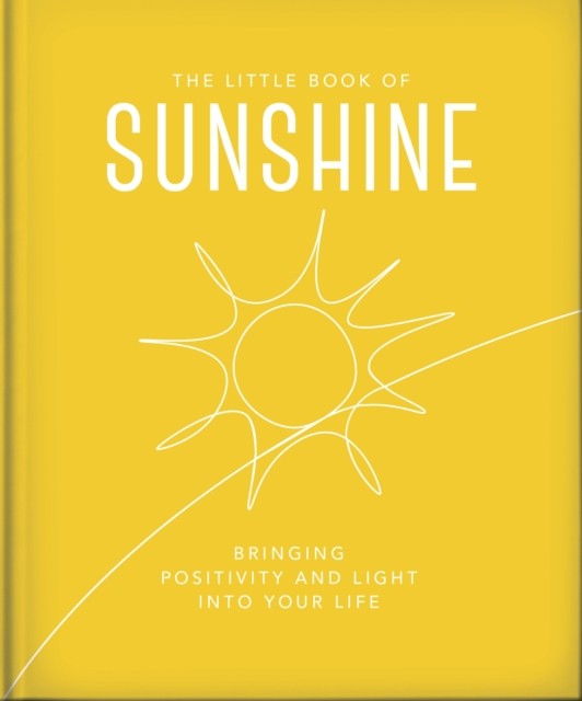 The Little Book of Sunshine by OH (Hardback Book)