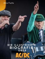 Die Illustrierte Biografie üBer Ac/Dc | Komplett In Farbe | Alice Fuchs | Buch