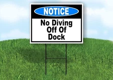 Notice No Diving Off Of Dock BLUE Single Sided Yard Sign ROAD SIGN with...