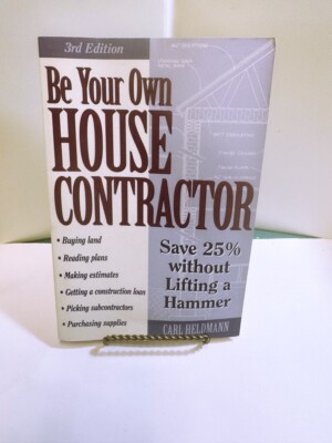 BE YOUR OWN HOUSE CONTRACTOR BY CARL HELDMANN SOFT COVER IN VERY GOOD CONDITION