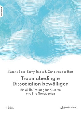 Traumabedingte Dissoziation bewältigen | Suzette Boon (u. a.) | Deutsch | Buch