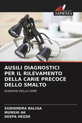 Sudhindra Baliga (u. a.) | AUSILI DIAGNOSTICI PER IL RILEVAMENTO DELLA CARIE...