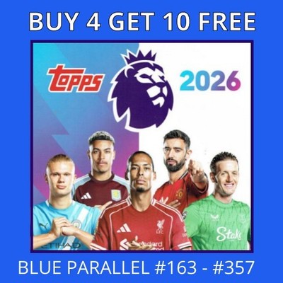 TOPPS Premier League 2026 Trading Card Collection - BLUE PARALLEL #163 - #357
