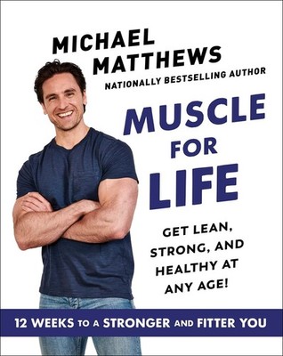 Muscle for Life: Get Lean, Strong, and Healthy at Any Age! - hardcover Matth...