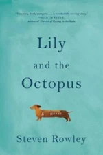 Lily and the Octopus - Hardcover By Rowley, Steven - VERY GOOD