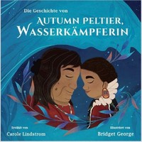 Autumn Peltier, WasserkäMpferin, Carole Lindstrom