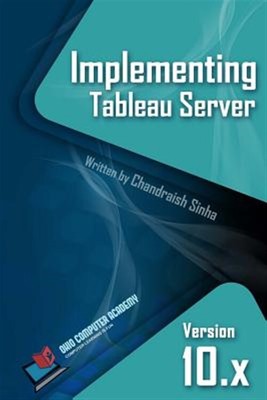 Implementing Tableau Server: A Guide to Implementing Tableau Server by Sinha,...