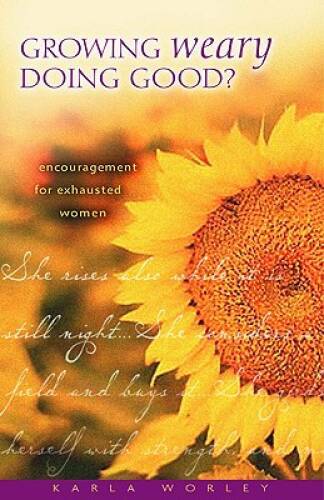 Growing Weary Doing Good: Encouragement for Exhausted Women - Paperback - GOOD