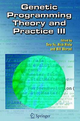 Genetic Programming Theory and Practice III (Genetic Programming, 9) by 