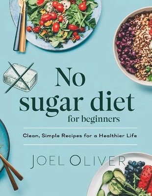 No Sugar Diet for Beginners: Crush Cravings, Boost Energy, and Transform Your He