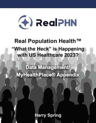 Real Population Health(TM) ''What the Heck'' is Happening with US Healthcare 2023?
