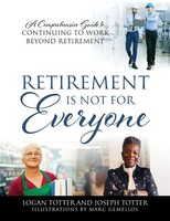 Logan Totter (U. A.) | Retirement Is Not For Everyone | Taschenbuch | Englisch