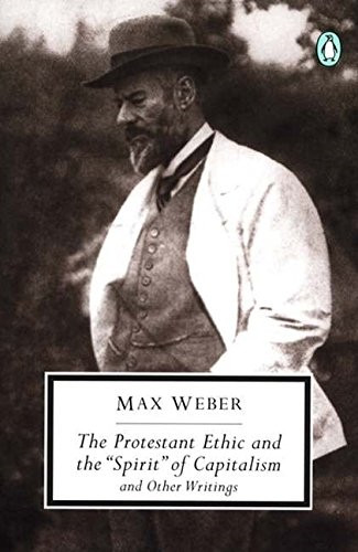 The Protestant Ethic and the ""Spirit"" of Capitalism: and Other... - Weber, Max
