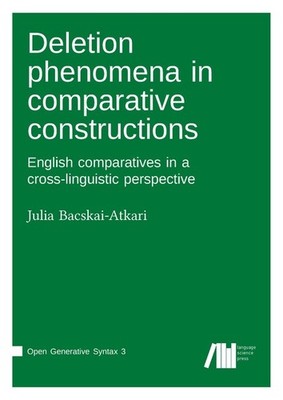 Deletion phenomena in comparative constructions: English comparatives in a cross