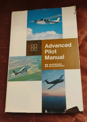 1981 Advanced Pilot's Flight Manual by Jappesen Sanderson Hardcover