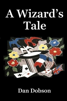 A Wizard's Tale by Dan Dobson Paperback Book