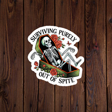 Sarcastic sticker vinyl decal surviving purely out of spite skeleton grave death