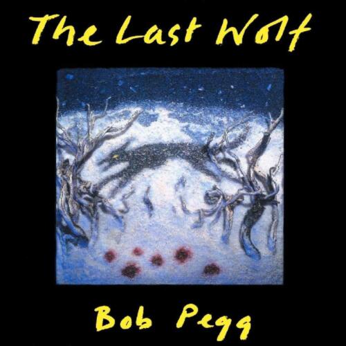 BOB PEGG - THE LAST WOLF   CD NEU  - Afbeelding 1 van 1