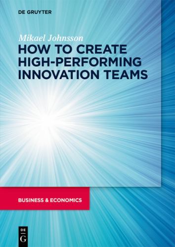 How to create High-Performing Innovation Teams. Johnsson 9783110737110 New** - Image 4